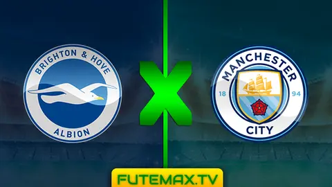 Assistir Brighton x Manchester City ao vivo HD 12/05/2019