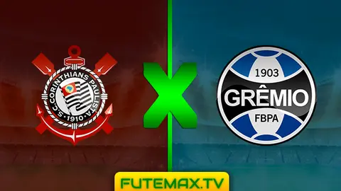 Assistir Corinthians x Grêmio ao vivo online 11/05/2019