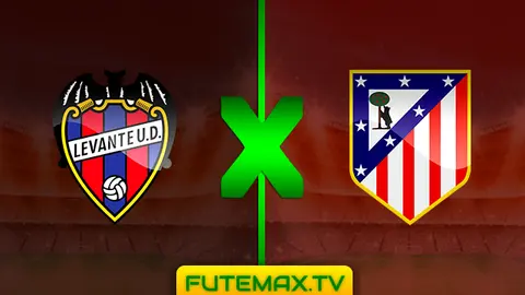 Assistir Levante x Atletico de Madrid ao vivo 18/05/2019