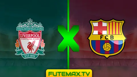 Assistir Liverpool x Barcelona ao vivo online 07/05/2019