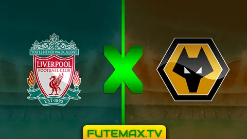 Assistir Liverpool x Wolverhampton ao vivo 12/05/2019