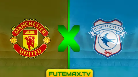 Assistir Manchester United x Cardiff ao vivo 12/05/2019