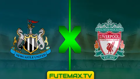 Assistir Newcastle x Liverpool  ao vivo 04/05/2019