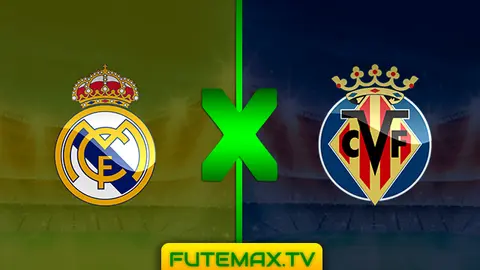 Assistir Real Madrid x Villarreal ao vivo HD 05/05/2019