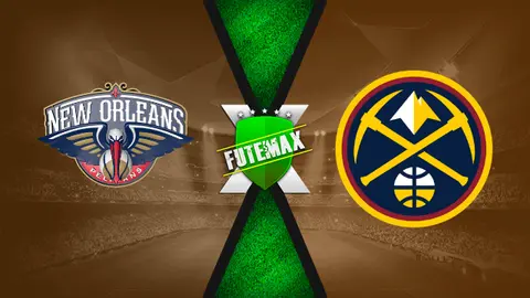 Assistir New Orleans Pelicans x Denver Nuggets ao vivo grátis