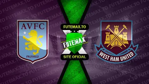 Assistir Aston Villa x West Ham ao vivo online HD 28/08/2022