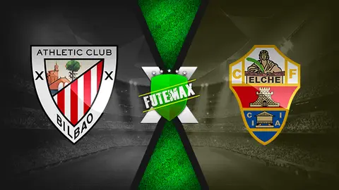 Assistir Athletic Bilbao x Elche ao vivo online HD 03/04/2022