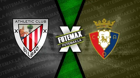 Assistir Athletic Bilbao x Osasuna ao vivo online HD 11/05/2024