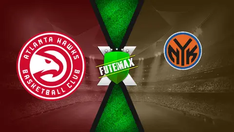 Assistir NBA: Atlanta Hawks x New York Knicks ao vivo online 26/05/2021