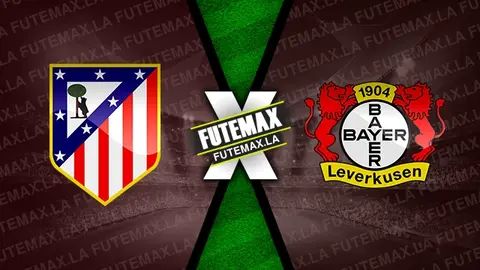 Assistir Atlético Madrid x Bayer Leverkusen ao vivo online HD 21/01/2025