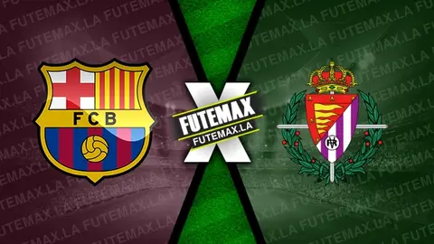 Assistir Barcelona x Valladolid ao vivo online HD 31/08/2024