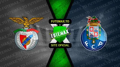 Assistir Benfica x Porto ao vivo online 29/09/2023