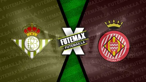 Assistir Betis x Girona ao vivo HD 15/08/2024 grátis