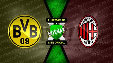 Assistir Borussia Dortmund x Milan ao vivo online HD 04/10/2023