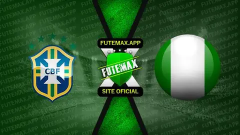 Assistir Brasil x Nigéria ao vivo online 27/05/2023