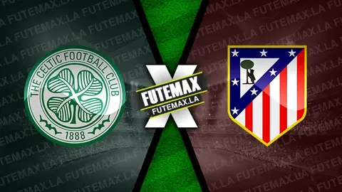 Assistir Celtic x Atlético Madrid ao vivo 25/10/2023 grátis