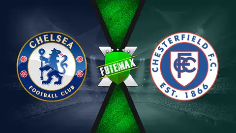 Assistir Chelsea x Chesterfield ao vivo HD 08/01/2022