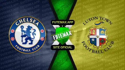 Assistir Chelsea x Luton Town ao vivo HD 25/08/2023 grátis