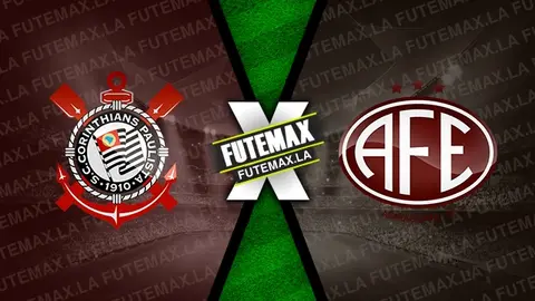 Assistir Corinthians x Ferroviária ao vivo online 10/09/2023