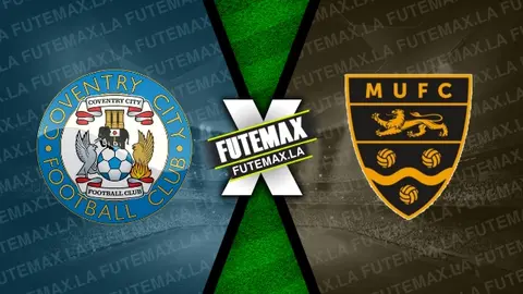 Assistir Coventry City x Maidstone ao vivo online HD 26/02/2024