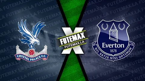 Assistir Crystal Palace x Everton ao vivo online 22/04/2023