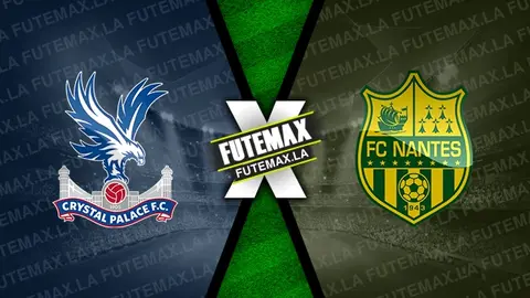 Assistir Crystal Palace x Nantes ao vivo HD 11/08/2024