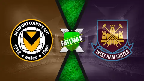 Assistir Newport County x West Ham ao vivo online HD 27/08/2019