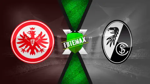 Assistir Eintracht Frankfurt x Freiburg ao vivo HD 22/05/2021 grátis