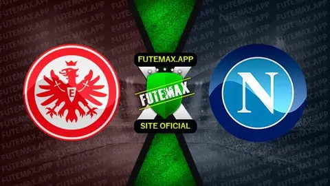 Assistir Eintracht Frankfurt x Napoli ao vivo online HD 21/02/2023