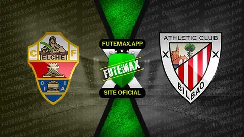 Assistir Elche x Athletic Bilbao ao vivo 11/09/2022 online