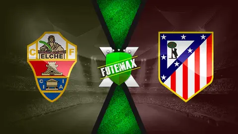 Assistir Elche x Atletico Madrid ao vivo 11/05/2022 grátis