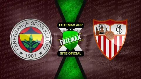 Assistir Fenerbahce x Sevilla ao vivo 16/03/2023 online