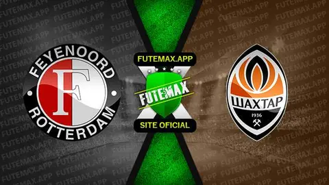 Assistir Feyenoord x Shakhtar Donetsk ao vivo HD 16/03/2023