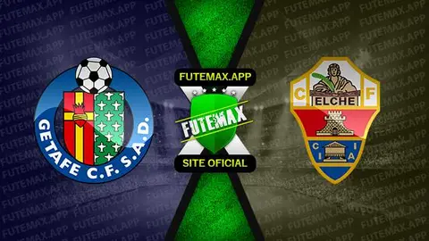 Assistir Getafe x Elche ao vivo online 20/05/2023