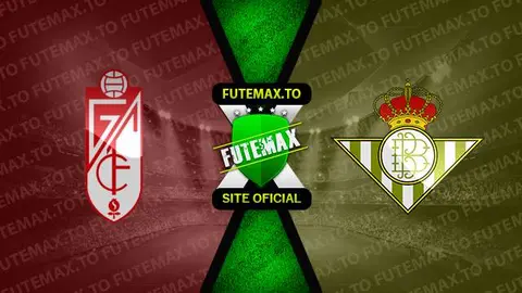 Assistir Granada x Betis ao vivo online HD 28/09/2023