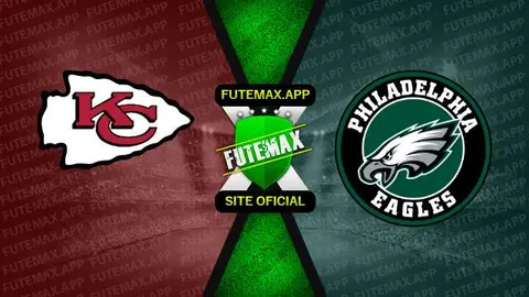 Assistir Kansas City Chiefs x Philadelphia Eagles ao vivo online 12/02/2023