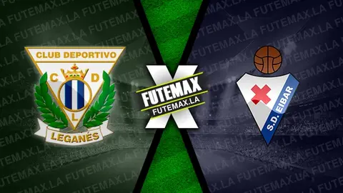 Assistir Leganés x Eibar ao vivo online 03/03/2024