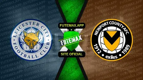 Assistir Leicester City x Newport County ao vivo 08/11/2022 online