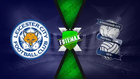 Assistir Leicester x Birmingham City ao vivo online 04/03/2020