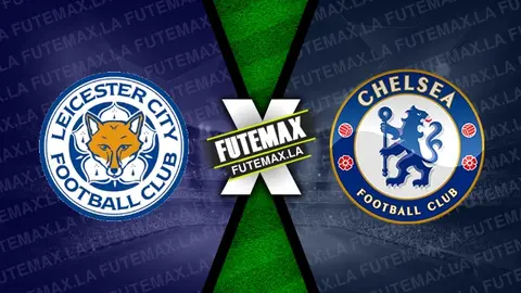 Assistir Leicester x Chelsea ao vivo online HD 03/03/2024