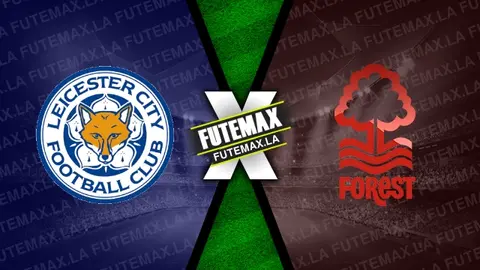 Assistir Leicester x Nottingham Forest ao vivo HD 25/10/2024