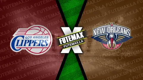 Assistir Los Angeles Clippers x New Orleans Pelicans ao vivo HD 07/02/2024