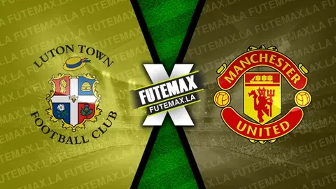 Assistir Luton Town x Manchester United ao vivo online 18/02/2024