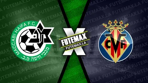 Assistir Maccabi Haifa x Villarreal ao vivo online HD 09/11/2023