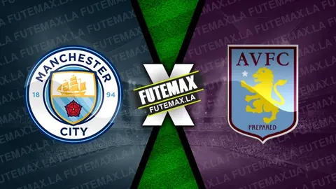 Assistir Manchester City x Aston Villa ao vivo HD 03/04/2024 grátis