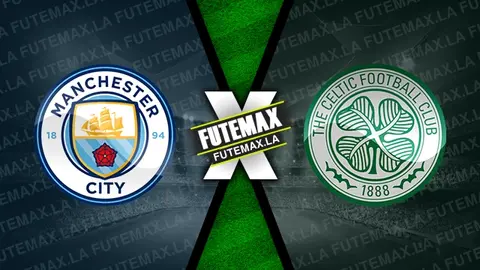 Assistir Manchester City x Celtic ao vivo 23/07/2024 grátis