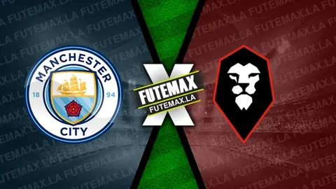 Assistir Manchester City x Salford City ao vivo online 11/01/2025