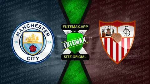 Assistir Manchester City x Sevilla ao vivo HD 16/08/2023 grátis