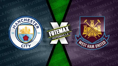 Assistir Manchester City x West Ham ao vivo 19/05/2024 online