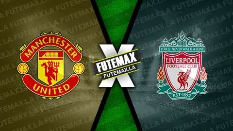 Assistir Manchester United x Liverpool ao vivo 07/04/2024 grátis